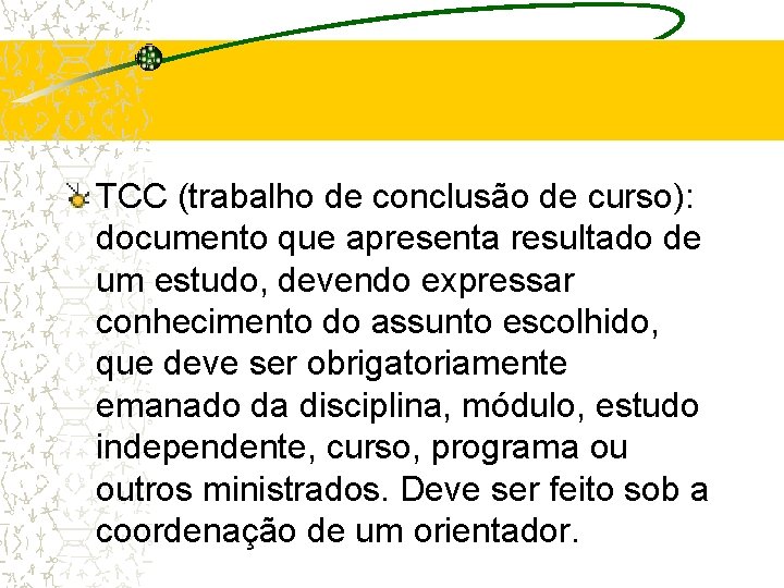 TCC (trabalho de conclusão de curso): documento que apresenta resultado de um estudo, devendo