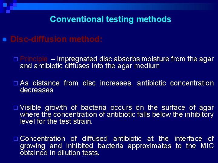 Conventional testing methods n Disc-diffusion method: ¨ Principle – impregnated disc absorbs moisture from