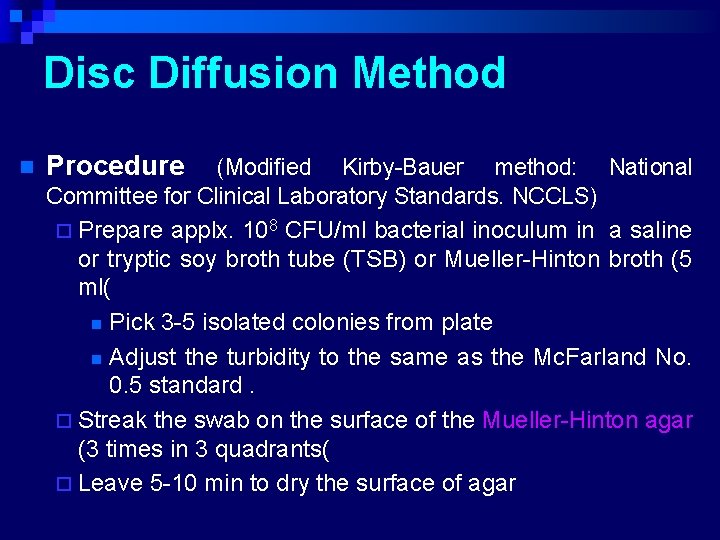Disc Diffusion Method n Procedure (Modified Kirby-Bauer method: National Committee for Clinical Laboratory Standards.