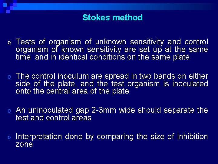 Stokes method o Tests of organism of unknown sensitivity and control organism of known