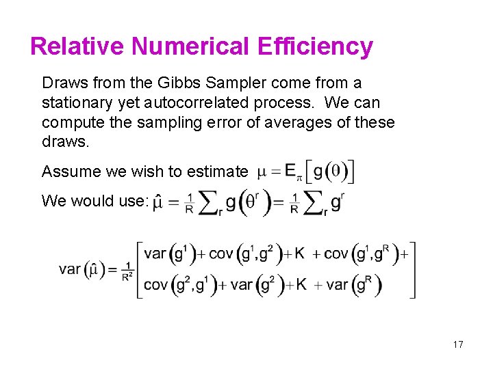 Relative Numerical Efficiency Draws from the Gibbs Sampler come from a stationary yet autocorrelated