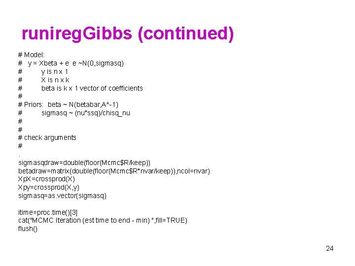 runireg. Gibbs (continued) # Model: # y = Xbeta + e e ~N(0, sigmasq)