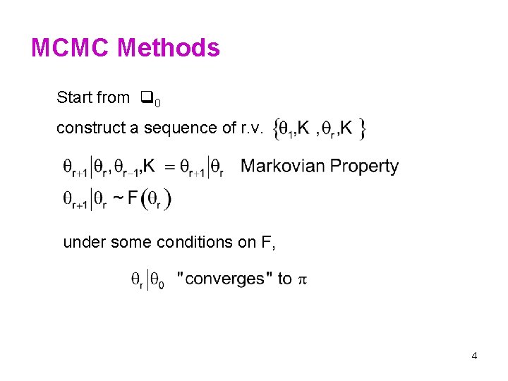 MCMC Methods Start from 0 construct a sequence of r. v. under some conditions