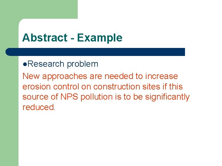 Abstract - Example l. Research problem New approaches are needed to increase erosion control