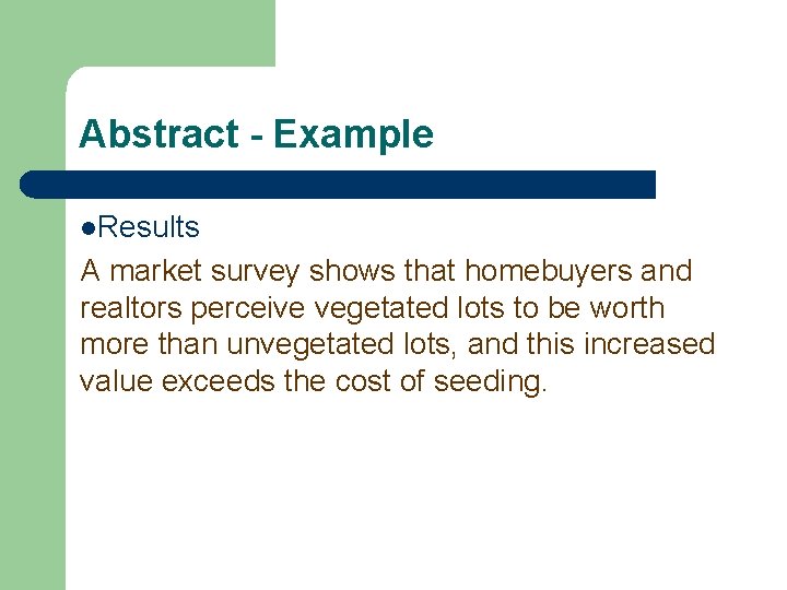 Abstract - Example l. Results A market survey shows that homebuyers and realtors perceive