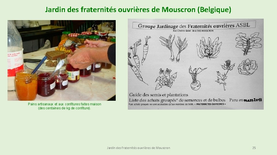 Jardin des fraternités ouvrières de Mouscron (Belgique) Pains artisanaux et aux confitures faites maison