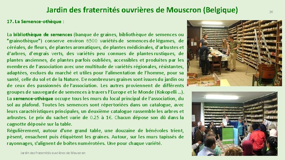 Jardin des fraternités ouvrières de Mouscron (Belgique) 17. La Semence-othèque : La bibliothèque de