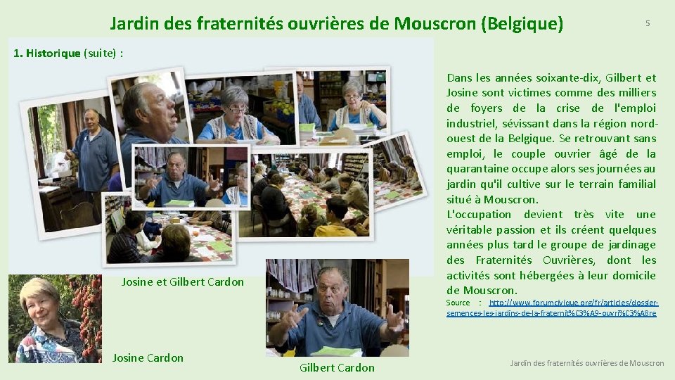 Jardin des fraternités ouvrières de Mouscron (Belgique) 5 1. Historique (suite) : Dans les