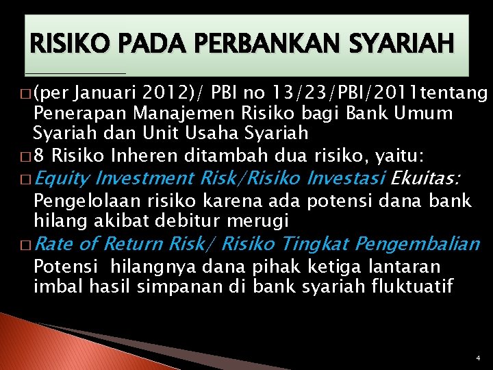 RISIKO PADA PERBANKAN SYARIAH � (per Januari 2012)/ PBI no 13/23/PBI/2011 tentang Penerapan Manajemen