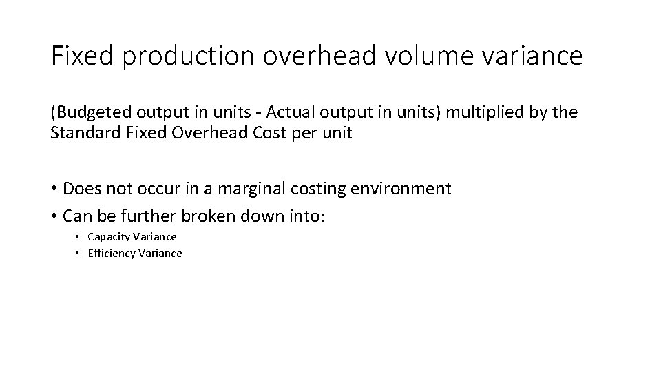 Fixed production overhead volume variance (Budgeted output in units - Actual output in units)