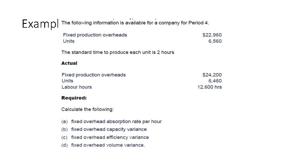 Example 4 – Fixed O/heads variances 