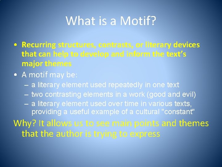 What is a Motif? • Recurring structures, contrasts, or literary devices that can help