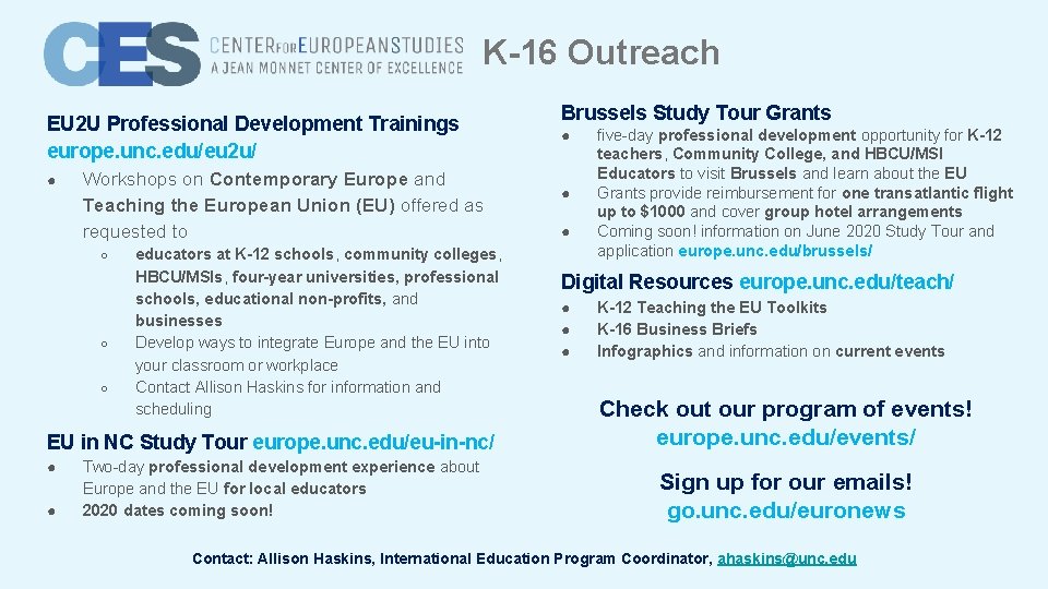 K-16 Outreach EU 2 U Professional Development Trainings europe. unc. edu/eu 2 u/ ●