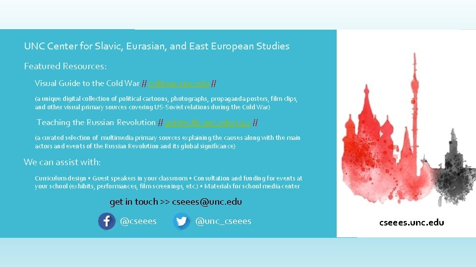 UNC Center for Slavic, Eurasian, and East European Studies Featured Resources: • Visual Guide