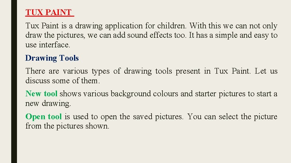 TUX PAINT Tux Paint is a drawing application for children. With this we can