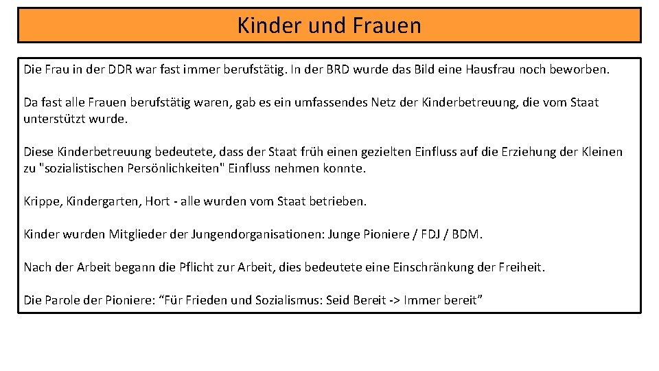 Kinder und Frauen Die Frau in der DDR war fast immer berufstätig. In der