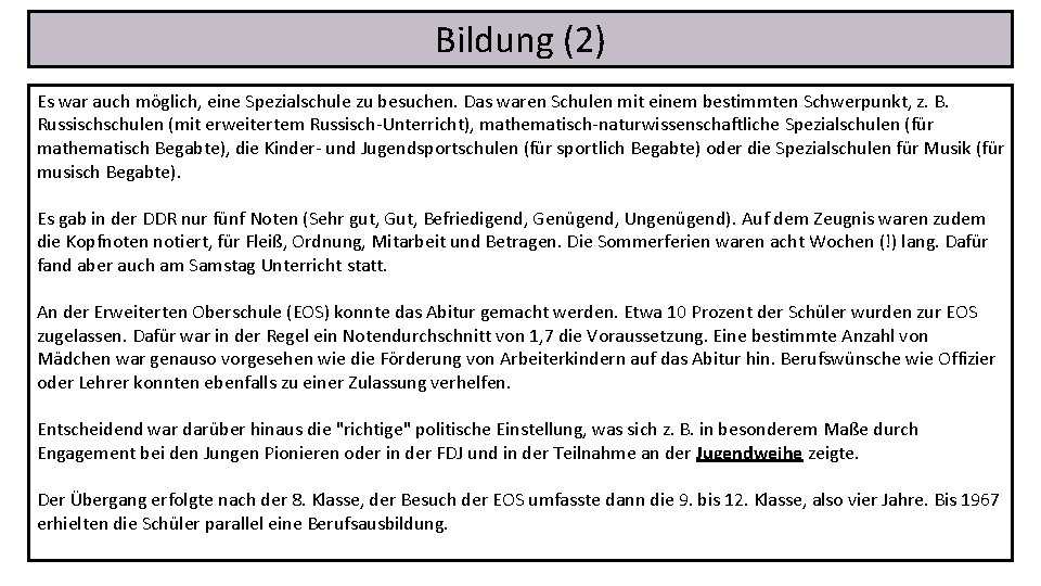 Bildung (2) Es war auch möglich, eine Spezialschule zu besuchen. Das waren Schulen mit