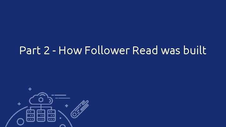 Part 2 - How Follower Read was built 