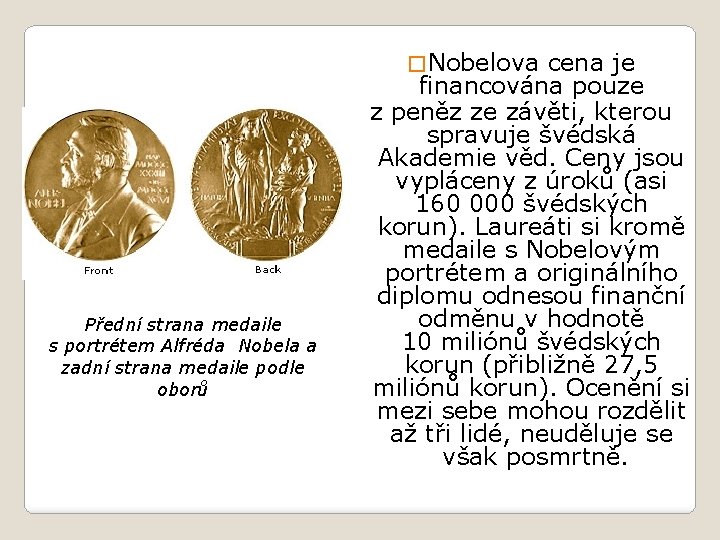 � Nobelova Přední strana medaile s portrétem Alfréda Nobela a zadní strana medaile podle