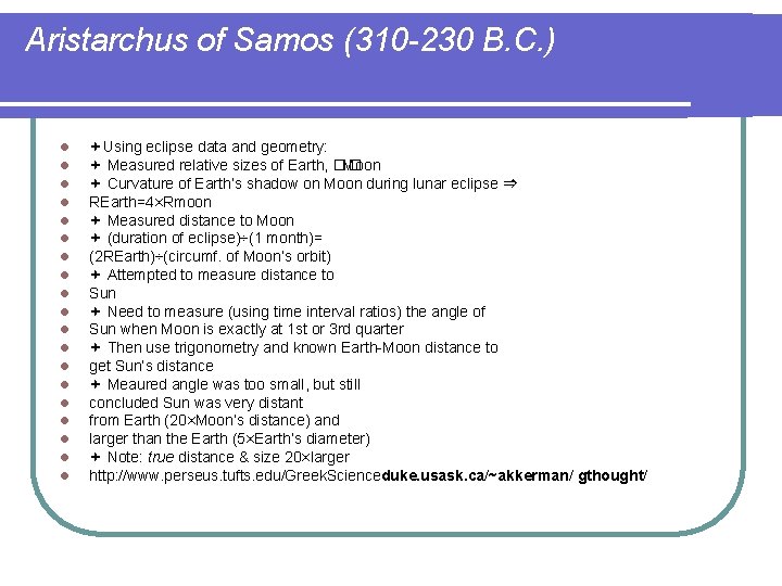 Aristarchus of Samos (310 -230 B. C. ) l l l l l Using