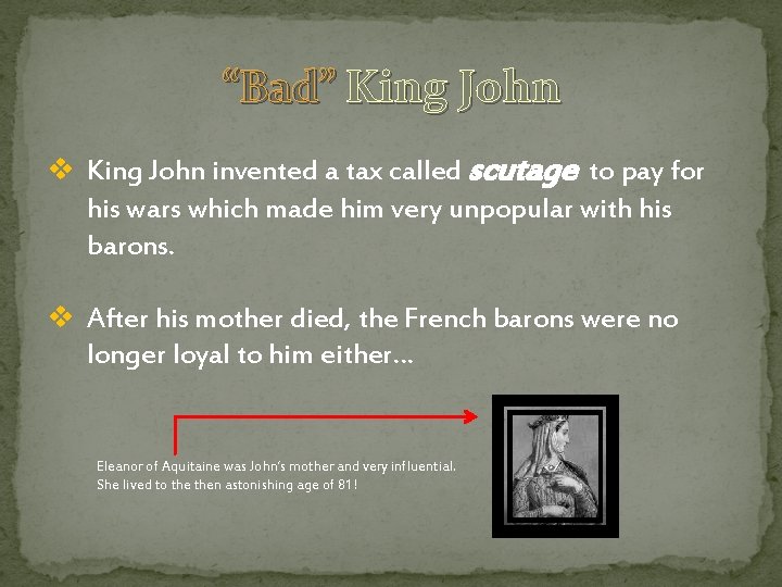 “Bad” King John v King John invented a tax called scutage to pay for