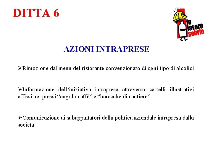 DITTA 6 AZIONI INTRAPRESE ØRimozione dal menu del ristorante convenzionato di ogni tipo di