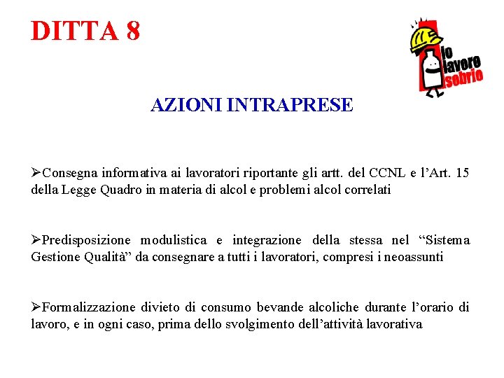 DITTA 8 AZIONI INTRAPRESE ØConsegna informativa ai lavoratori riportante gli artt. del CCNL e