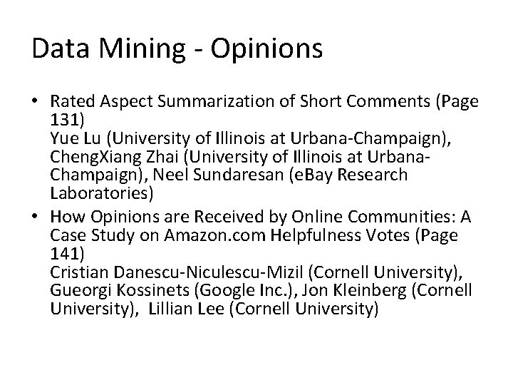Data Mining - Opinions • Rated Aspect Summarization of Short Comments (Page 131) Yue