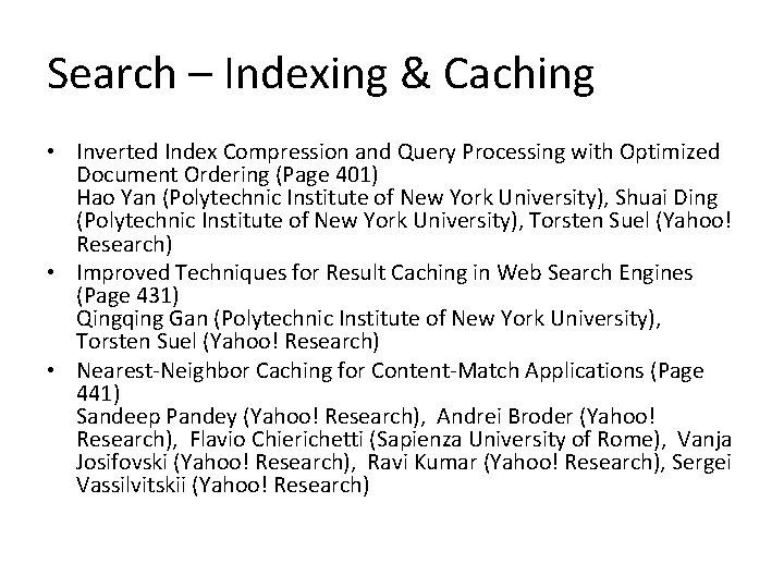 Search – Indexing & Caching • Inverted Index Compression and Query Processing with Optimized