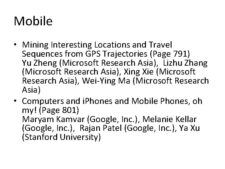 Mobile • Mining Interesting Locations and Travel Sequences from GPS Trajectories (Page 791) Yu