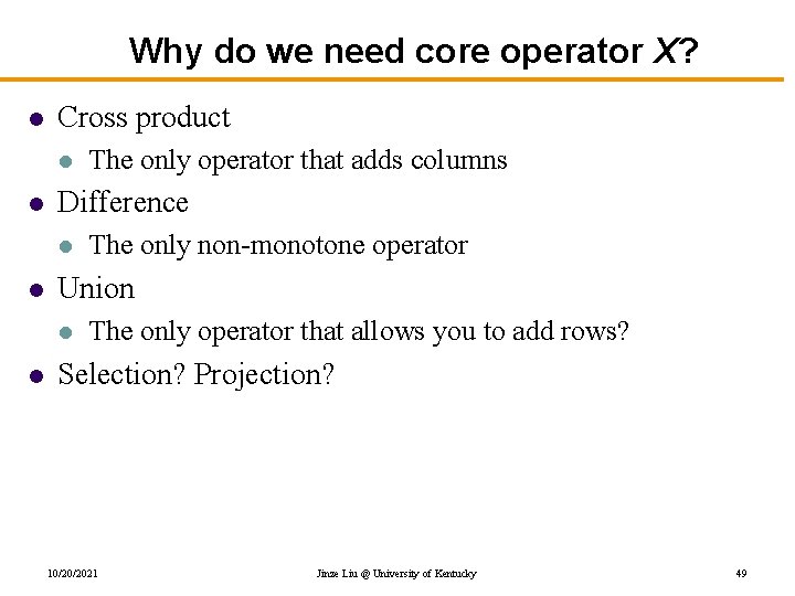 Why do we need core operator X? l Cross product l l Difference l