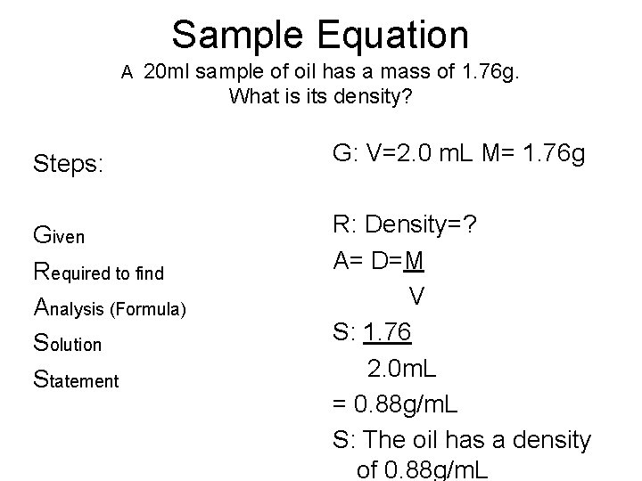 Sample Equation A 20 ml sample of oil has a mass of 1. 76