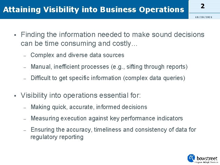 2 Attaining Visibility into Business Operations 10/20/2021 § § Finding the information needed to