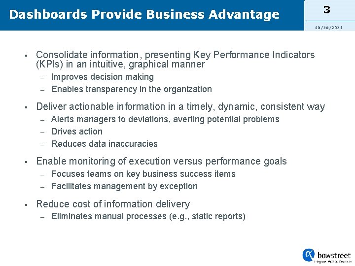 3 Dashboards Provide Business Advantage 10/20/2021 § Consolidate information, presenting Key Performance Indicators (KPIs)