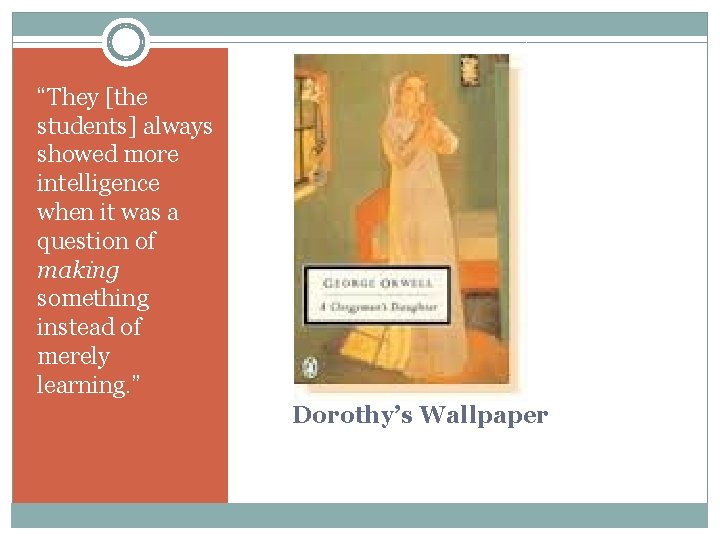 “They [the students] always showed more intelligence when it was a question of making