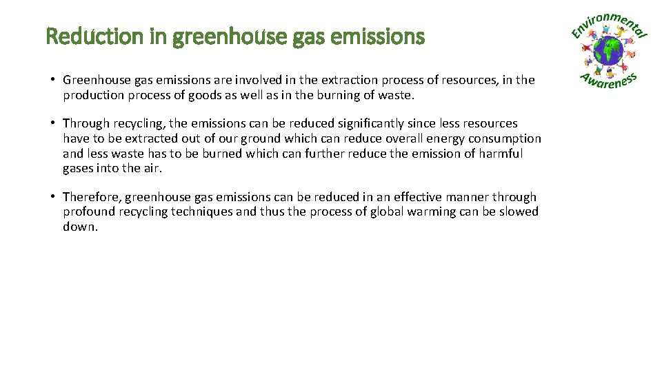 Reduction in greenhouse gas emissions • Greenhouse gas emissions are involved in the extraction