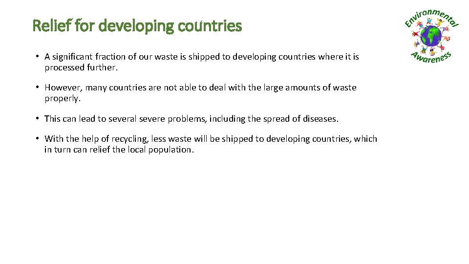 Relief for developing countries • A significant fraction of our waste is shipped to