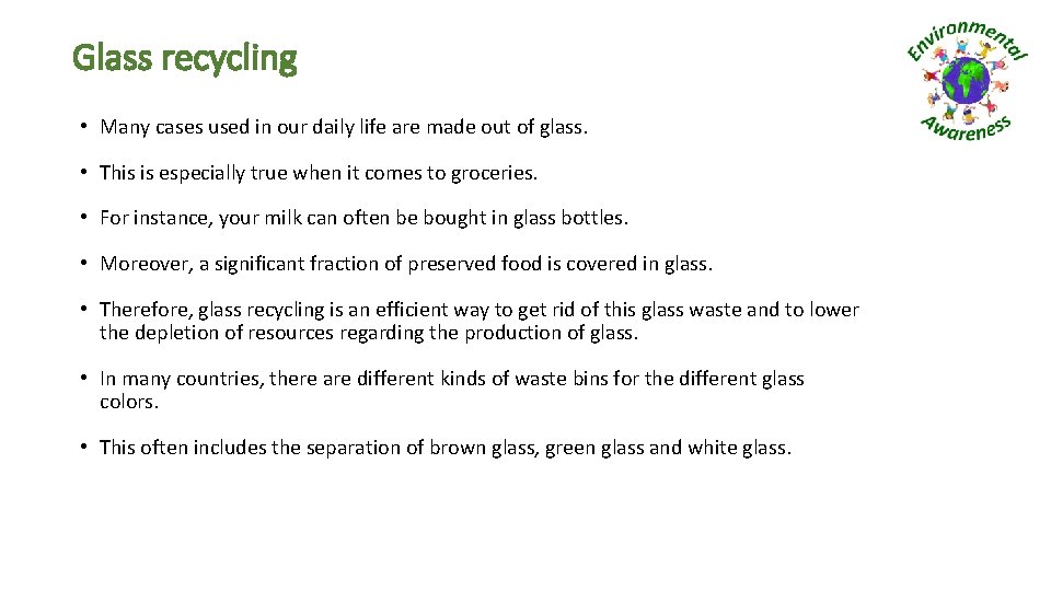 Glass recycling • Many cases used in our daily life are made out of