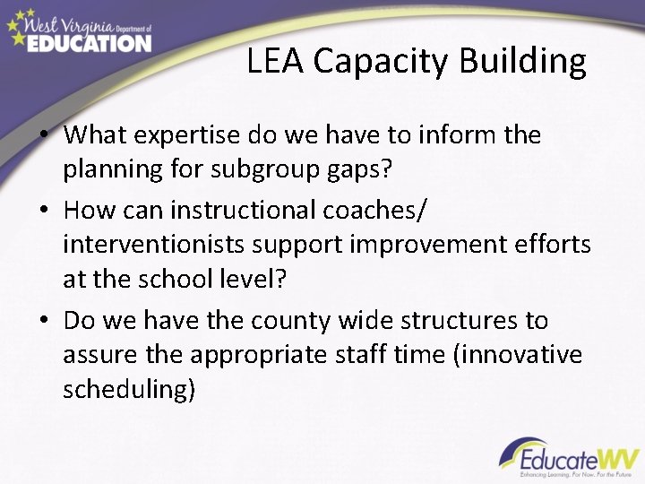 LEA Capacity Building • What expertise do we have to inform the planning for