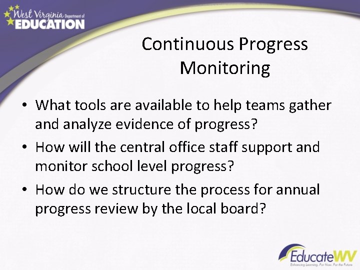 Continuous Progress Monitoring • What tools are available to help teams gather and analyze