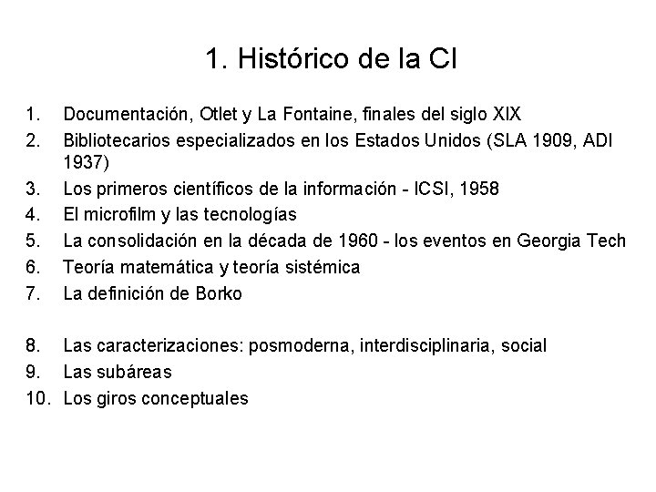 1. Histórico de la CI 1. 2. 3. 4. 5. 6. 7. Documentación, Otlet