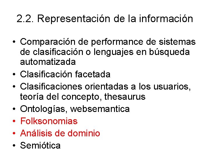 2. 2. Representación de la información • Comparación de performance de sistemas de clasificación