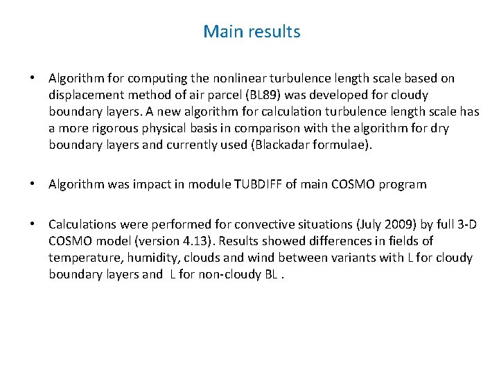 Main results • Algorithm for computing the nonlinear turbulence length scale based on displacement