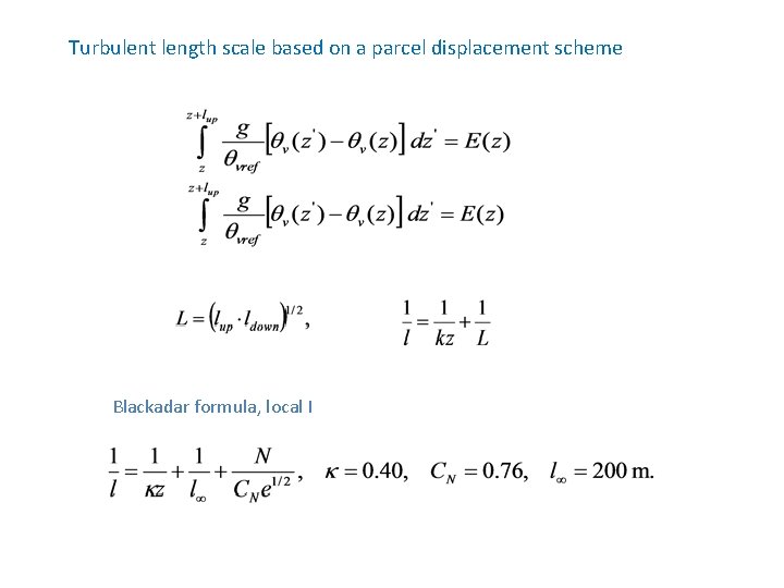 Turbulent length scale based on a parcel displacement scheme Blackadar formula, local l 