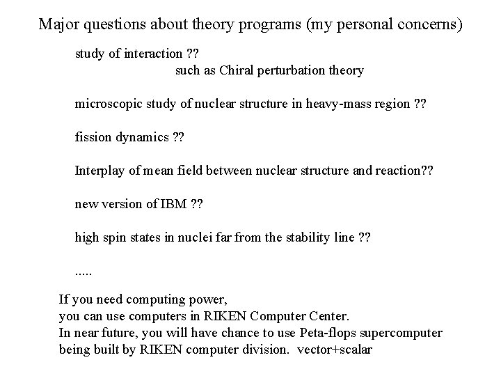 Major questions about theory programs (my personal concerns) study of interaction ? ? such