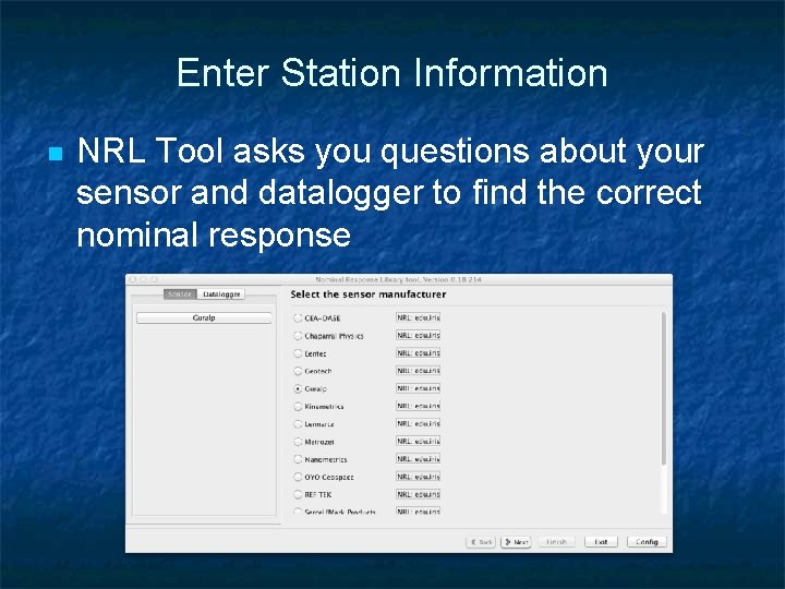 Enter Station Information n NRL Tool asks you questions about your sensor and datalogger