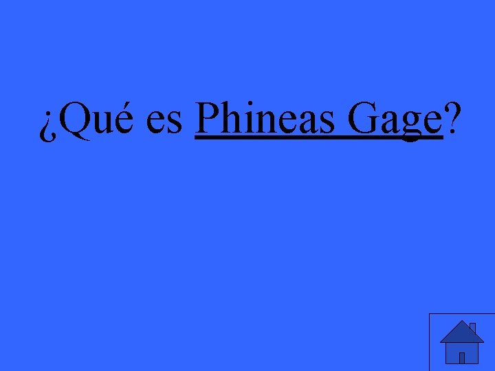 ¿Qué es Phineas Gage? 