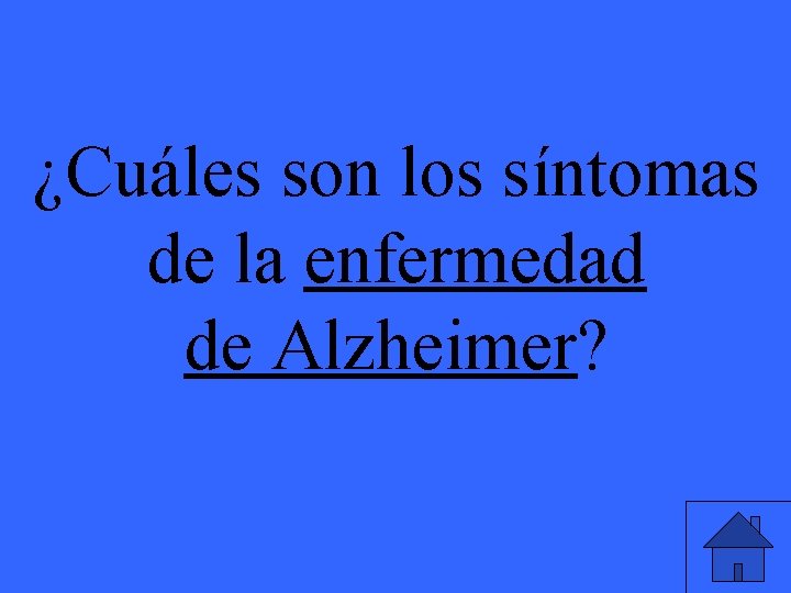 ¿Cuáles son los síntomas de la enfermedad de Alzheimer? 