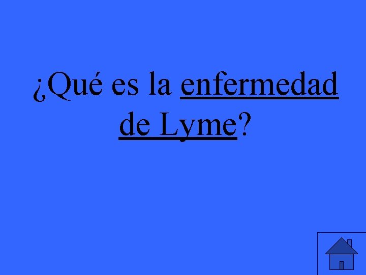 ¿Qué es la enfermedad de Lyme? 