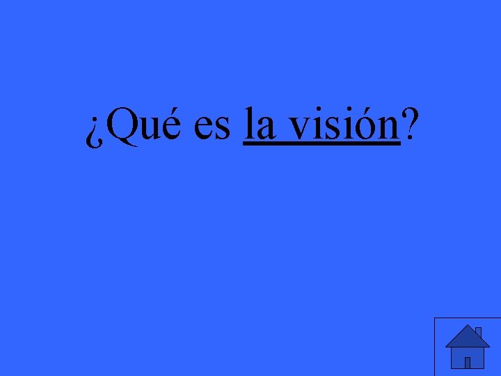 ¿Qué es la visión? 